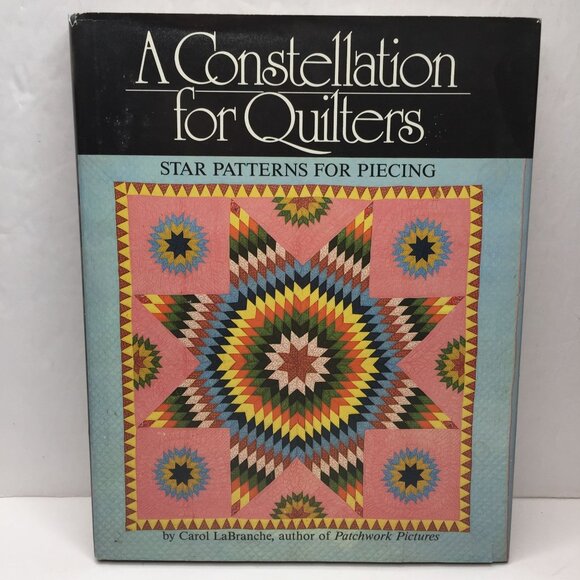 A Constellation for Quilters Star Patterns for Piecing Carol LaBranche Hardbound - Picture 1 of 12